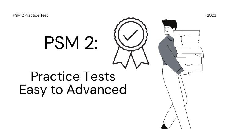 Read more about the article Scrum Master 2 Certification: 6 Practice Tests
