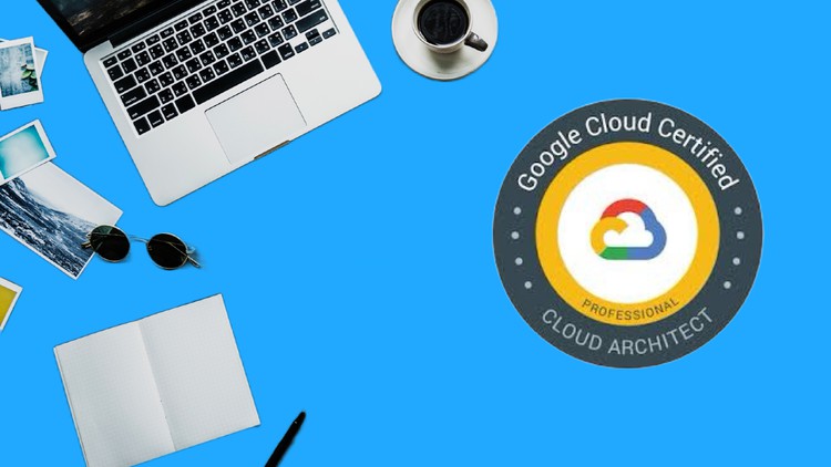Read more about the article Google Certified Professional Cloud Architect Practice Test