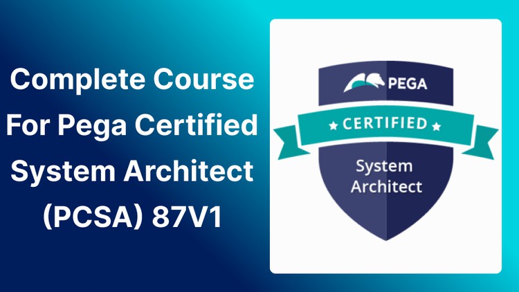 Read more about the article Pass Pega Certified System Architect(PCSA) Exam in first try