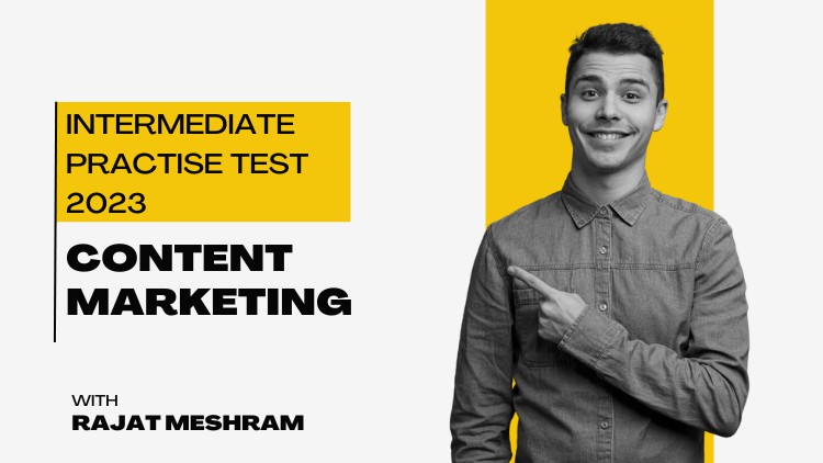 Read more about the article Content Marketing For Intermediate Practise Test 2023