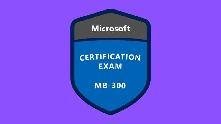 MB-300 : Microsoft Dynamics 365: Core Finance and Operations
