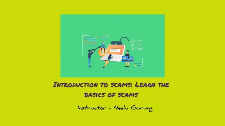 Introduction to Scams - Learn the basics of scams