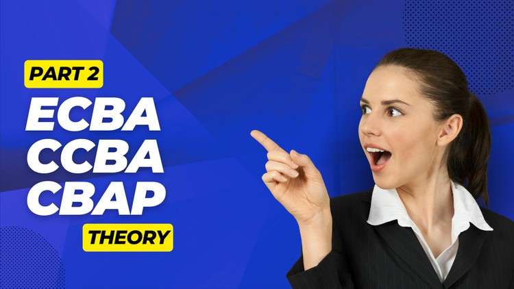 IIBA ECBA CCBA CBAP Business Analysis Certification Theory 2