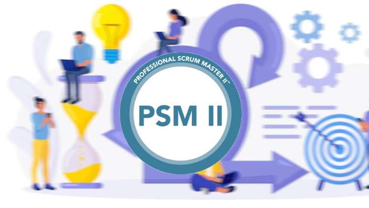 Professional Scrum Master II (PSM II) Practice Exams