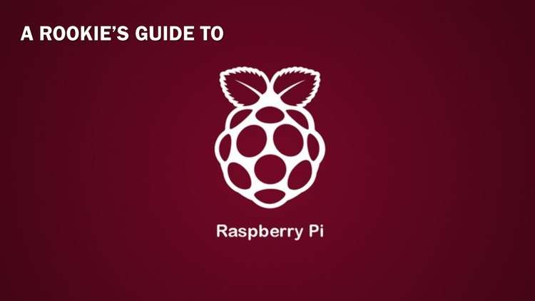 A Rookie's Guide to Raspberry Pi