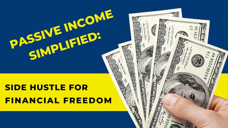 Passive Income Simplified: Side Hustle for Financial Freedom