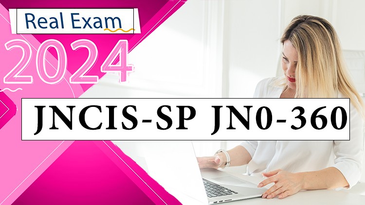 [NEW] JNCIS-SP JN0-360 Practice Exams