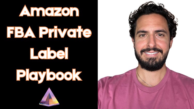 2024 Amazon FBA Private Label Playbook – Ultimate Roadmap