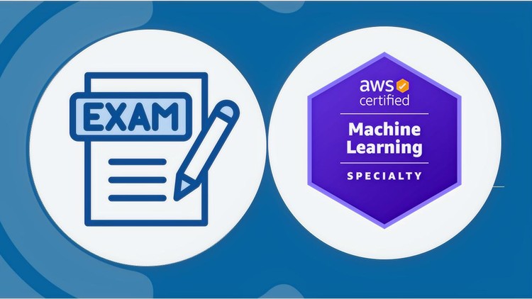 AWS Certified Machine Learning – Specialty Exams [NEW]