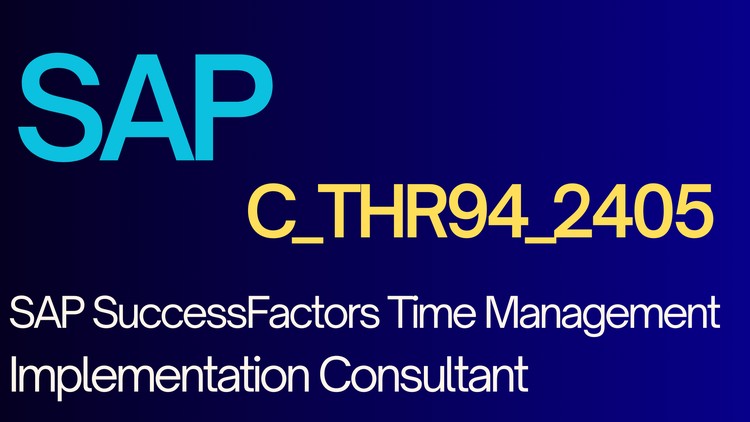 SAP C_THR94_2405 SuccessFactors Time Management | Exam Dumps