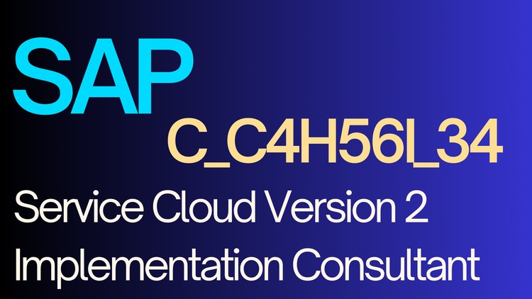 SAP C_C4H56I_34: Service Cloud Version 2 | Real Exam Dumps