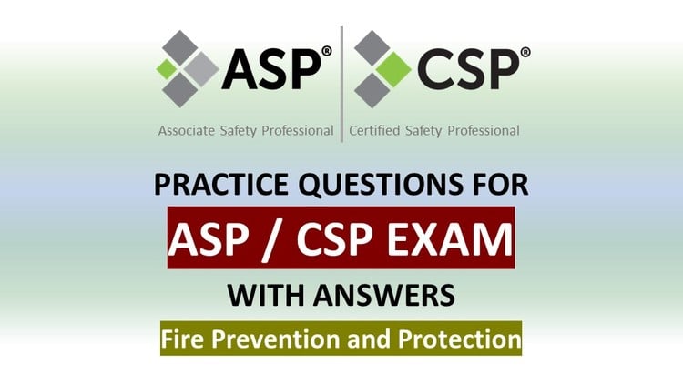 ASP / CSP Exam Preparation – Fire Prevention and Protection