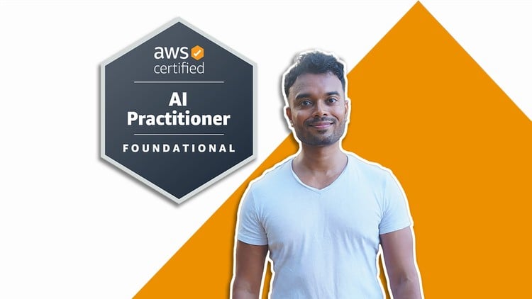 AIF-C01 AWS Certified AI Practitioner Ultimate Course 2025