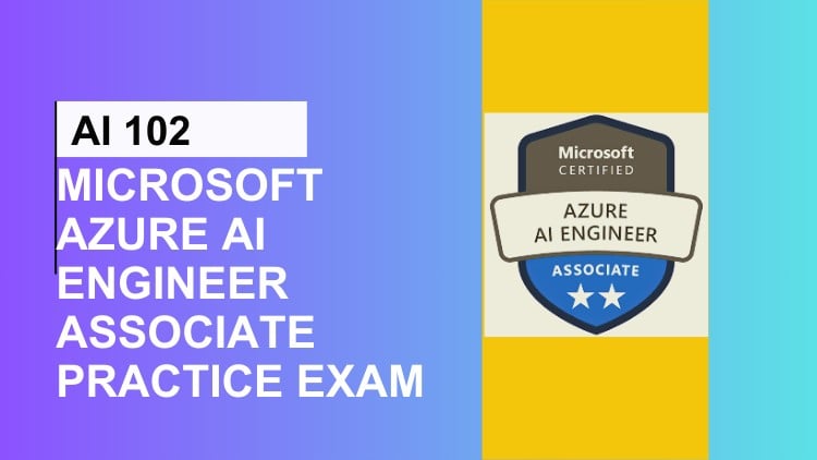 AI-102 Microsoft Azure AI Engineer Associate Exam