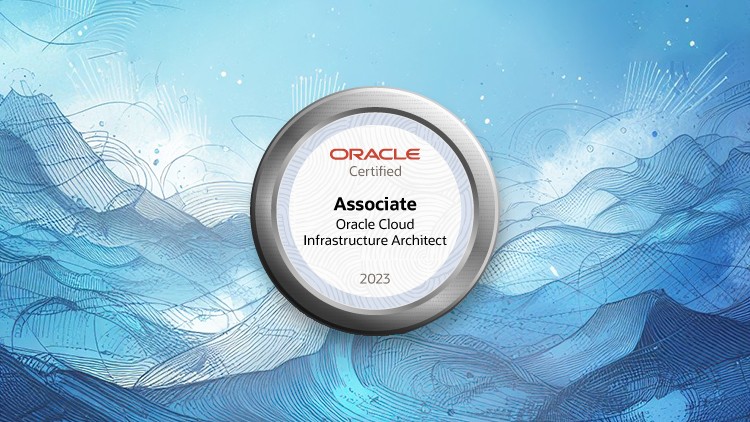 OCI Architect Associate Exam Mastery: Practice Tests
