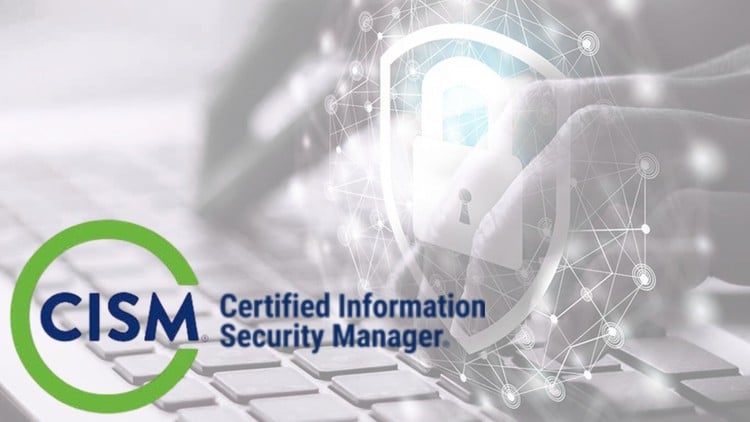 CISM – Certified Information Security Manager Exams