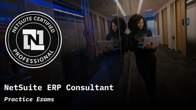 Read more about the article NetSuite ERP Consultant Practice Exams