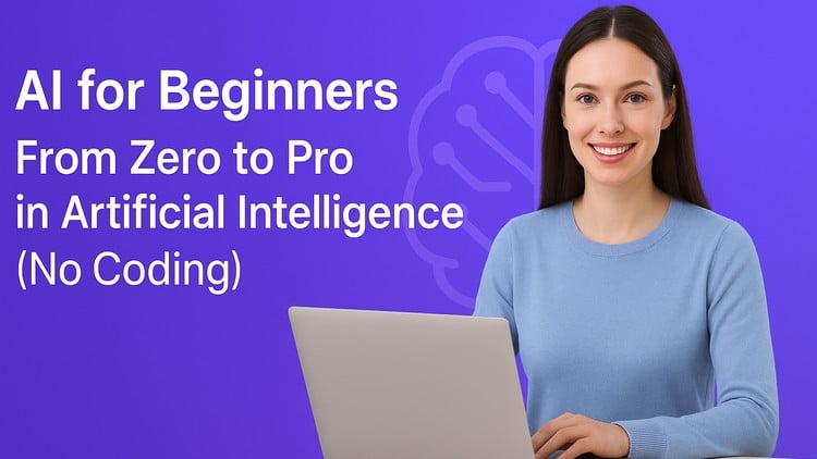 AI for Beginners:From Zero to Pro in Artificial Intelligence