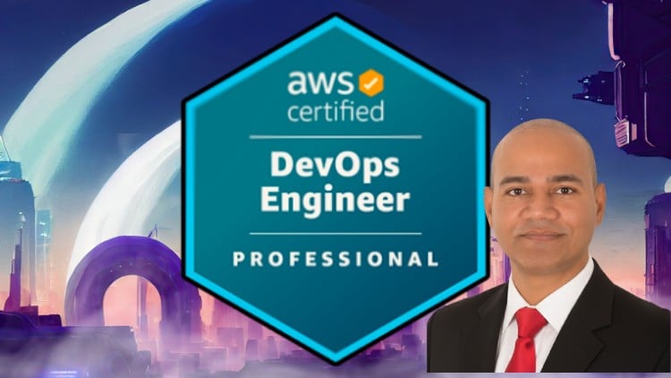 AWS Certified DevOps Engineer Professional – Hands-On + Exam