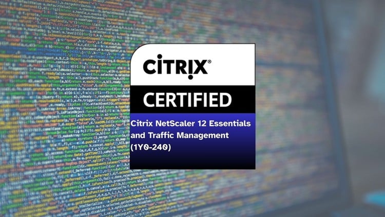 Citrix NetScaler 12 Essentials and Traffic Management Exams