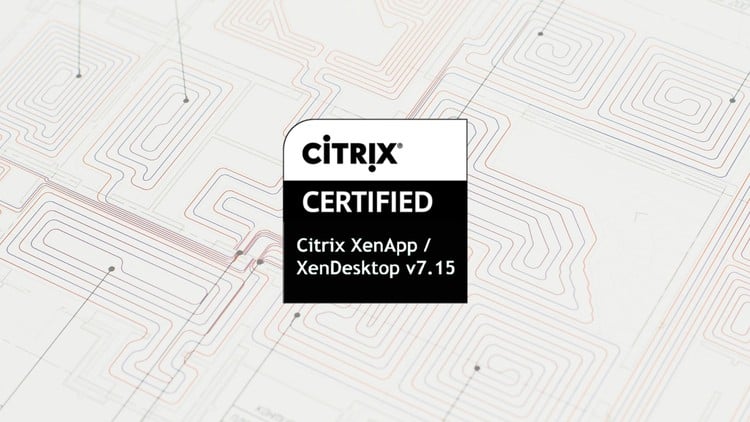 Citrix XenApp and XenDesktop 7.15 Administration Exams