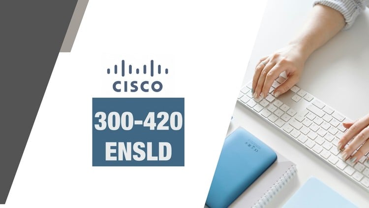 Designing Cisco Enterprise Networks Practice Exams (ENSLD)