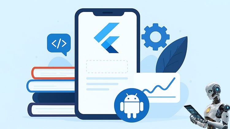 Flutter Masterclass: Build Android and iOS Apps from Scratch