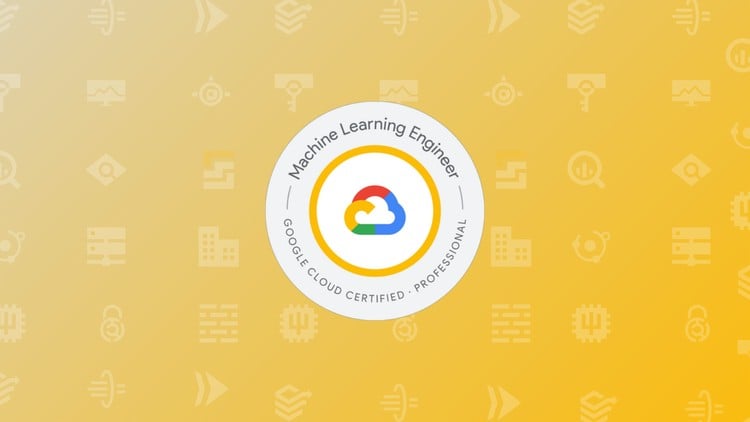 GCP Professional Machine Learning Engineer Practice Exams