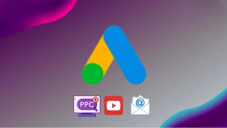 Google Ads Mastery Course 2025: PPC with AI Automation