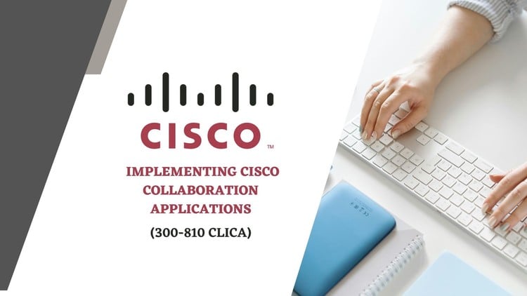 Implementing Cisco Collaboration Applications (CLICA) Exams