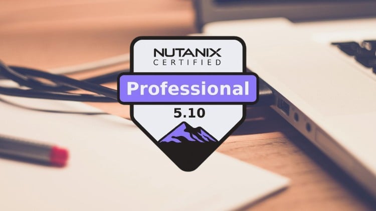 Nutanix Certified Professional 5.10 Practice Exams