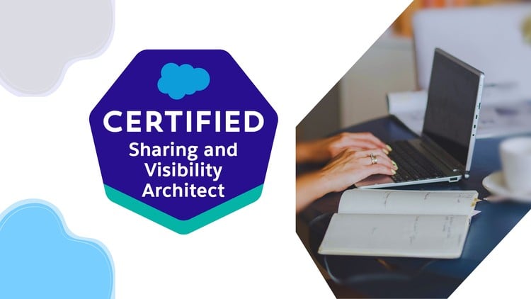 Salesforce Certified Sharing & Visibility Architect Exams