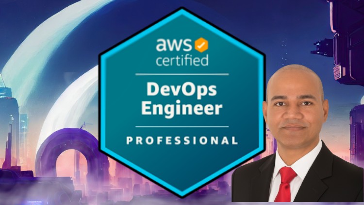 AWS Certified DevOps Engineer Professional – Hands-On + Exam