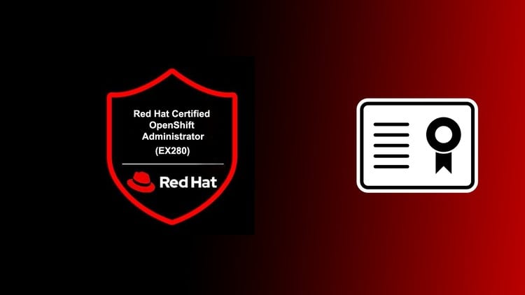 Red Hat Certified OpenShift Administrator (EX280) Exam