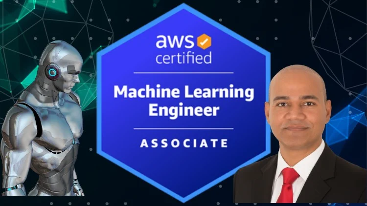 AWS Certified ML Engineer Associate – Theory,Hands-On, Exams