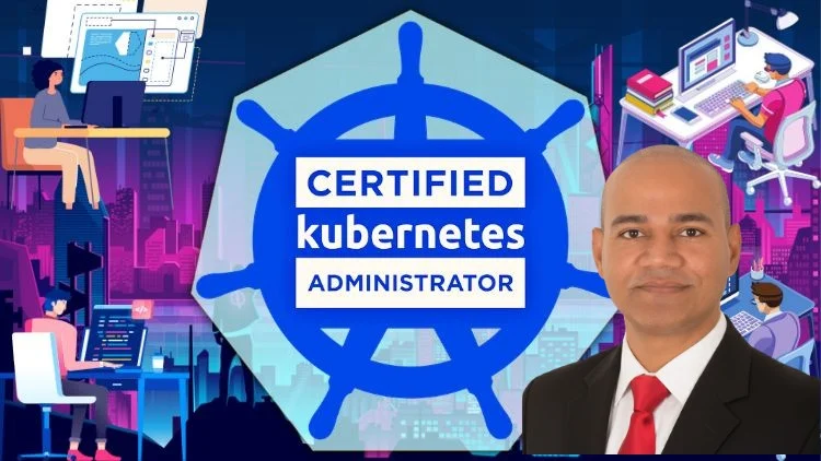 Certified Kubernetes Administrator Ultimate Masterclass