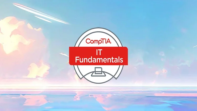 Complete CompTIA ITF+ Certification Training – Prep Exams