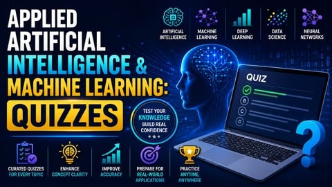 Applied Artificial Intelligence & Machine Learning: Quizzes