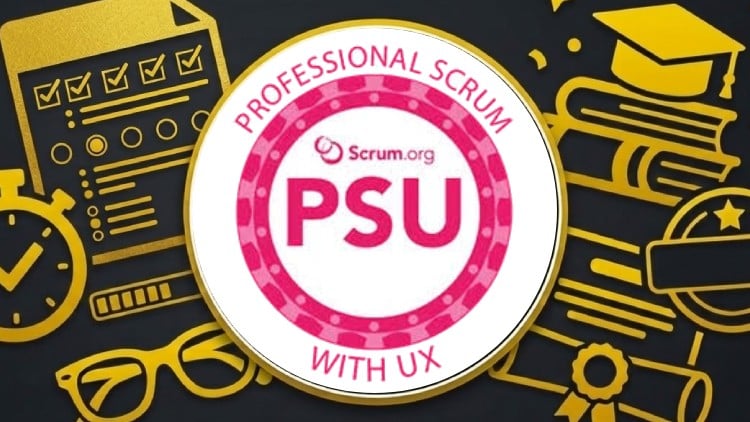 [NEW] Scrum – PSU (Professional Scrum with User Experience)