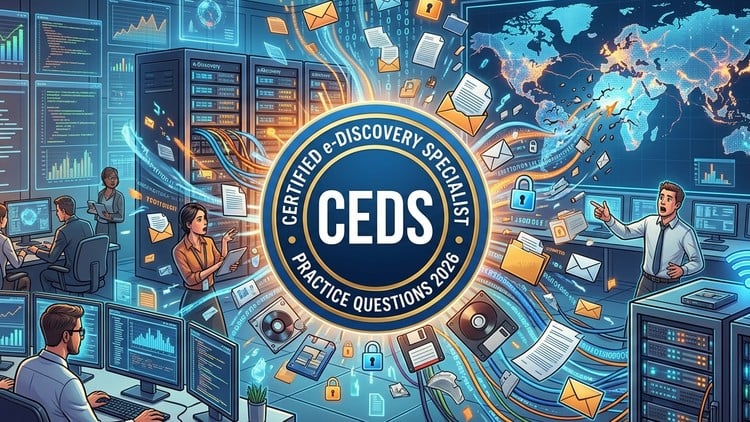 CEDS Certification Practice Tests:Pass Your E-Discovery Exam