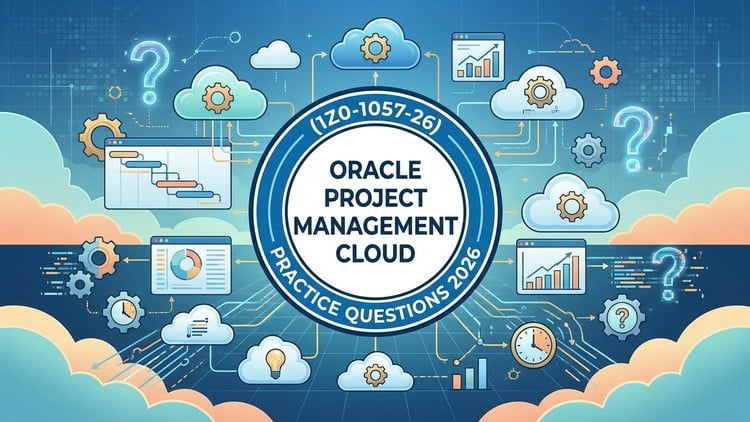 Oracle Project Management Cloud Exam (1Z0-1057-26)
