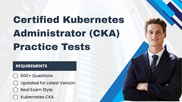 Certified Kubernetes Administrator (CKA) Practice Tests