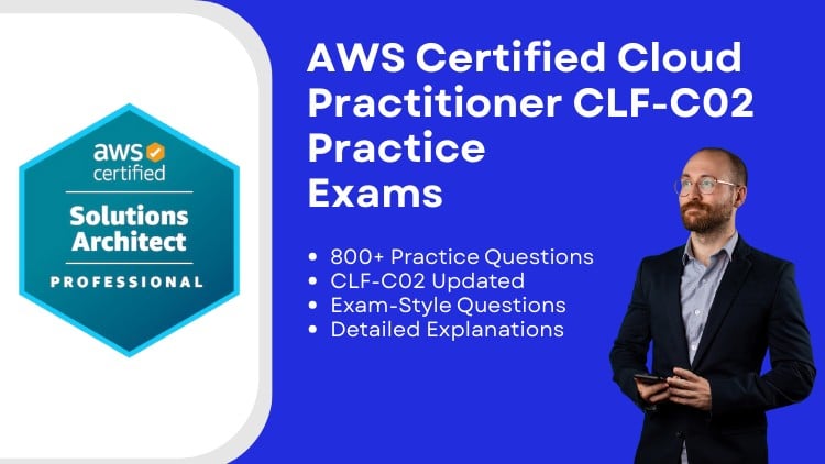 AWS Certified Cloud Practitioner CLF-C02 Practice Exams