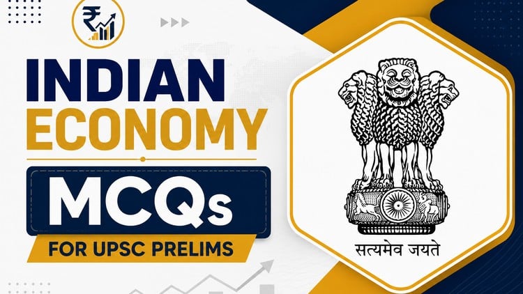 Economy MCQs for UPSC CSE and State PCSs