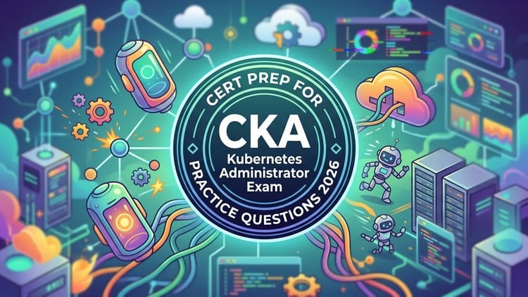 CKA Practice Tests 2026: Multiple Choice Questions