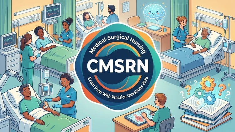 CMSRN Practice Test: Medical-Surgical Nursing Exam Prep