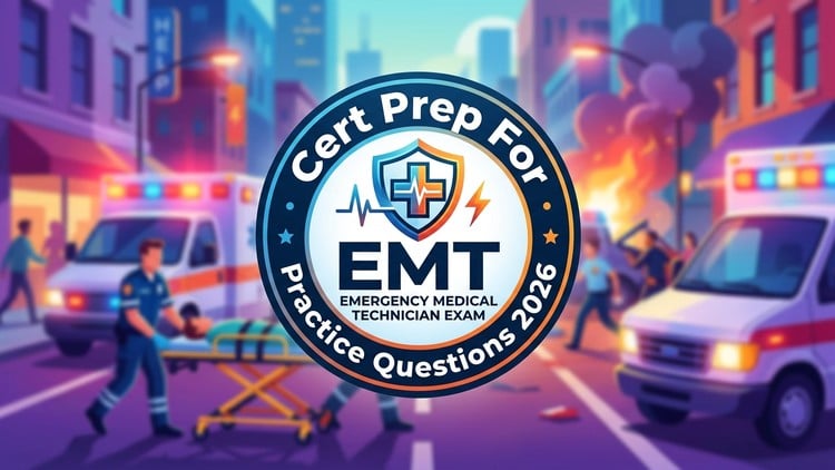 EMT Certification Practice Test 2026: NREMT Exam Prep MCQs