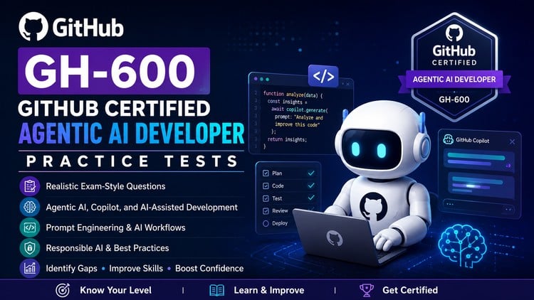 GH-600 Practice Tests: GitHub Certified Agentic AI Developer