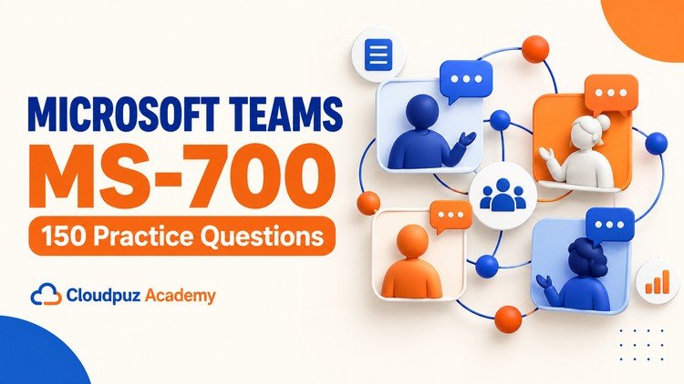 Read more about the article Microsoft Teams MS-700: 150 Practice Questions
