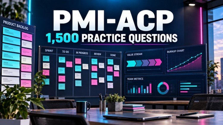 PMI-ACP: 1,500 Practice Questions